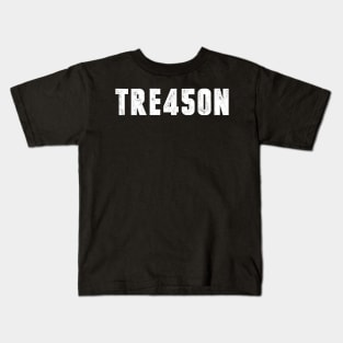 TRE45ON Treason President Trump Distressed T-Shirt Kids T-Shirt